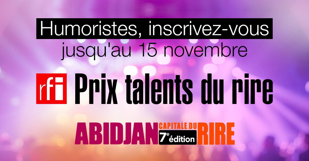 Prix RFI Talent du Rire 7: c’est jusqu’au 15 novembre!